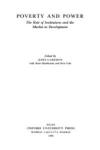 Poverty and Power: The Role of Institutions and the Market in Development