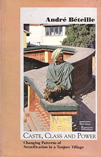 Caste, Class and Power: Changing Patterns of Stratification in a Tanjore Village