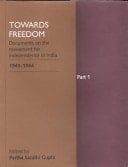 Towards Freedom: Documents on the Movement for Independence in India 1943-1944 3-Part Set