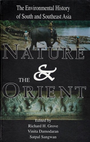 Nature and the Orient: The Environmental History of South and Southeast Asia