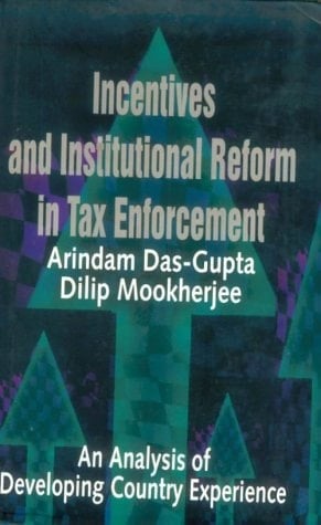 Incentives and Institutional Reform in Tax Enforcement: An Analysis of Developing Country Experience