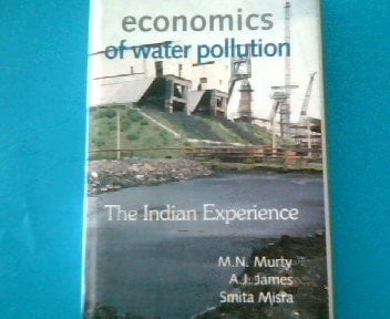 Economics of Water Pollution: The Indian Experience