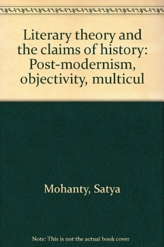 Literary theory and the claims of history: Post-modernism, objectivity, multicul