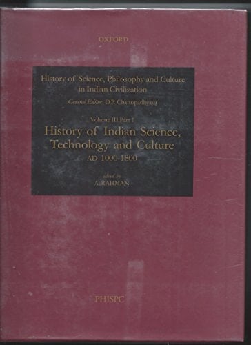 Development of Philosophy, Science and Technology in India and Neighbouring Civilizations: Part 1: History of Indian Science, Technology and Culture ... in Indian Civilization, Vol. III, Part 1)