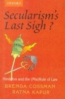 Secularism's Last Sigh?: Hindutva and the (Mis) Rule of Law (Law in India)