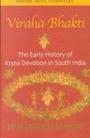 Viraha-Bhakti: The Early History of Krsna Devotion in South India (Oxford University South Asian Studies Series)
