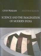 Another reason: science and the imagination of modern India