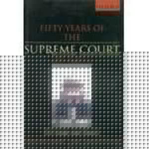 Fifty Years of the Supreme Court of India: Its Grasp and Reach
