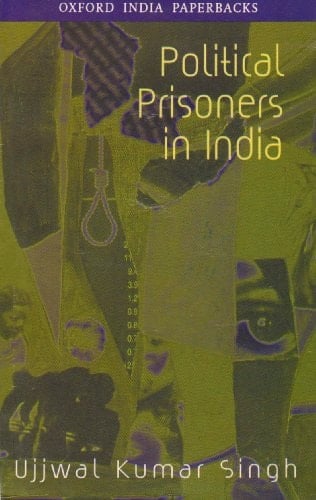Political Prisoners in India (SOAS Studies on South Asia)
