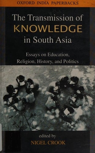 The Transmission of Knowledge in South Asia (SOAS Studies on South Asia)