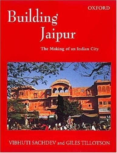 Building Jaipur: The Making of an Indian City