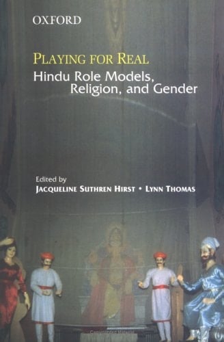 Playing for Real: Hindu Role Models, Religion, and Gender