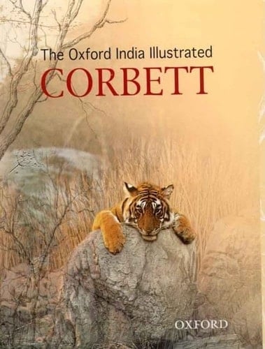 The Oxford India Illustrated Corbett (Oxford India Collection)