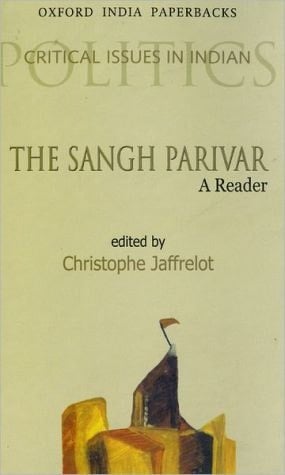 The Sangh Parivar: A Reader (Critical Issues in Indian Politics)
