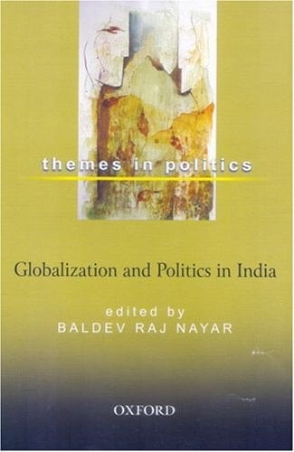 Globalization and Politics in India (Themes in Politics)