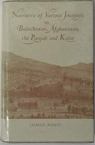 Narrative of Various Journeys in Balochistan, Afghanistan, and the Panjab: Volume IV: Kalat (Oxford in Asia Historical Reprints)