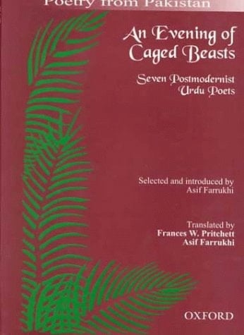 An Evening of Caged Beasts: Seven Postmodernist Urdu Poets
