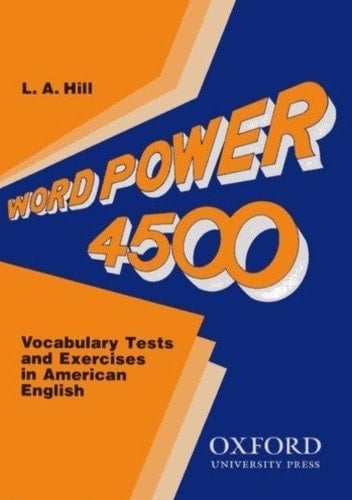 WORD POWER 4500: VOCABULARY TESTS AND EXERCISES IN AMERICAN ENGLISH.