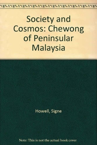 Society and Cosmos: Chewong of Peninsular Malaysia