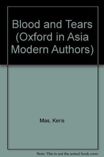 Blood and Tears (Oxford in Asia Modern Authors)