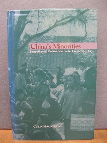 China's Minorities: Integration and Modernization in the Twentieth Century