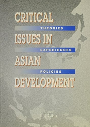 Critical Issues in Asian Development: Theories, Experiences and Policies
