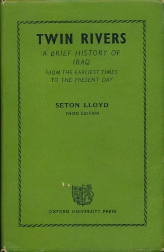 Twin Rivers:  A Brief History of Iraq From the Earliest Times to the Present Day