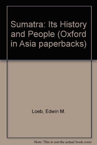 Sumatra: Its History and People