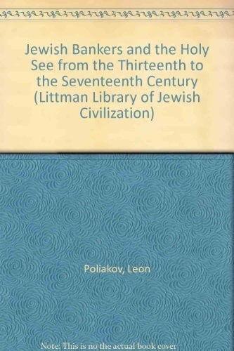 Jewish Bankers and the Holy See from the Thirteenth to the Seventeenth Century (Littman Library of Jewish Civilization)