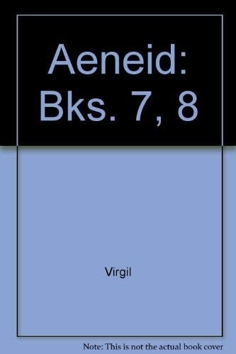Aeneidos: Libri VII and VIII