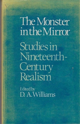 The Monster in the Mirror: Studies in Nineteenth-Century Realism (University of Hull Publications)