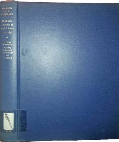 A Short-Title Catalogue of Books Printed in England, Scotland, and Ireland, and of English Books Printed Abroad, 1475-1640: Volume III: A Printers' & ... & Corrigenda (The Bibliographic Society)