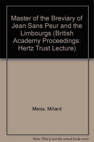 The Master of the Breviary of Jean Sans Peur and the Limbourgs (Lecture on aspects of art, Henriette Hertz Trust of the British Academy)
