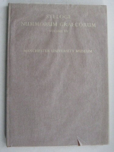 Sylloge Nummorum Graecorum: Volume VII: Manchester University Museum: The Raby and Güterbock Collection