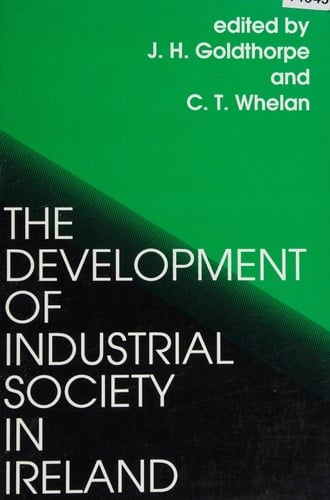 The Development of Industrial Society in Ireland: The Third Joint Meeting of the Royal Irish Academy and the British Academy (Proceedings of the British Academy, Vol. 79)