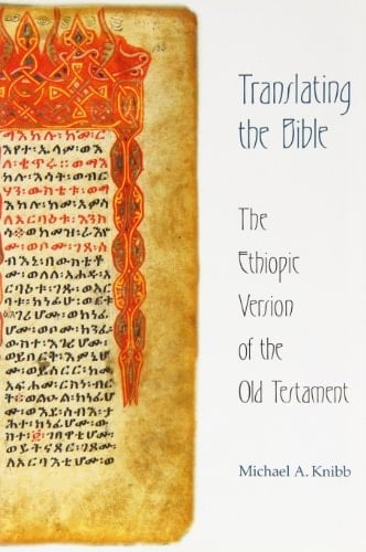 Translating the Bible: The Ethiopic Version of the Old Testament (Schweich Lectures on Biblical Archaeology, 1995)