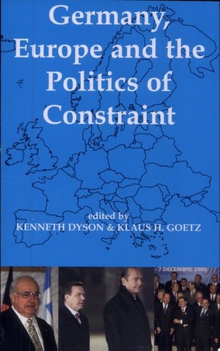 Germany, Europe, and the Politics of Constraint (Proceedings of the British Academy)