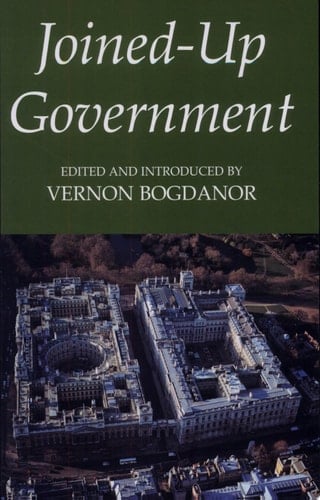 Joined-Up Government (British Academy Occasional Papers)