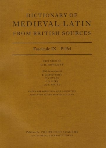 Dictionary of Medieval Latin from British Sources: Fascicule IX: P-Pel (Medieval Latin Dictionary)
