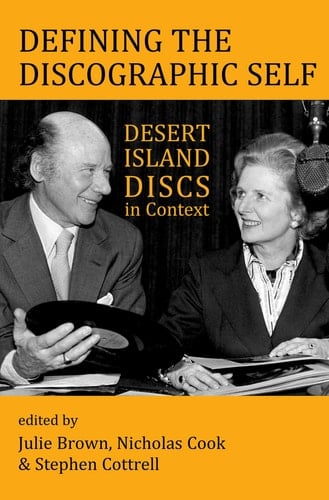 Defining the Discographic Self: Desert Island Discs in Context (Proceedings of the British Academy)
