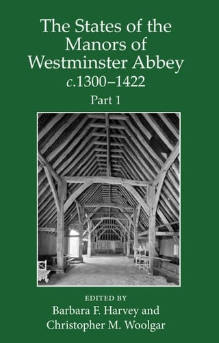 The States of the Manors of Westminster Abbey c.1300 to 1422 Part 1 (Records of Social and Economic History)