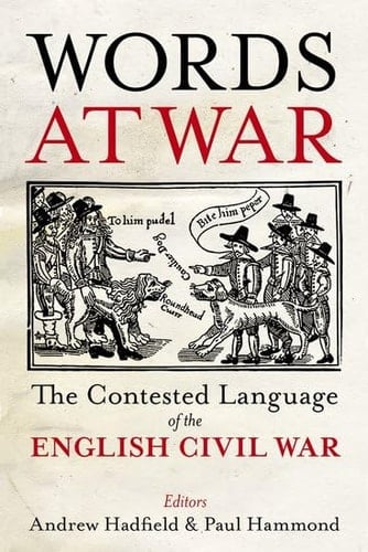Words at War: The Contested Language of the English Civil War (Proceedings of the British Academy)