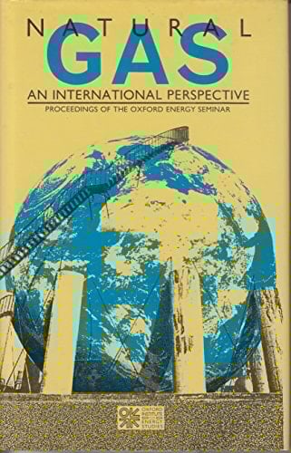 Natural Gas: An International Perspective (Oxford Institute for Energy Studies)