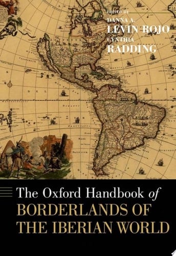 The [oxford] Handbook Of Borderlands Of The Iberian World