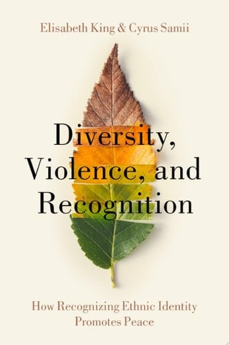 Diversity, Violence, And Recognition: How Recognizing Ethnic Identity Promotes Peace