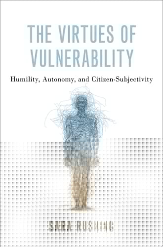 The Virtues of Vulnerability: Humility, Autonomy, and Citizen-Subjectivity