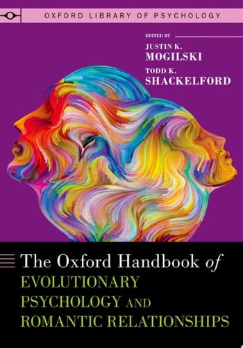 The Oxford Handbook of Evolutionary Psychology and Romantic Relationships (OXFORD LIBRARY OF PSYCHOLOGY SERIES)