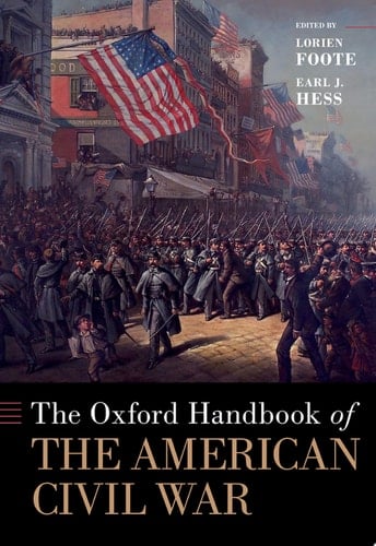 The Oxford Handbook of the American Civil War (Oxford Handbooks)