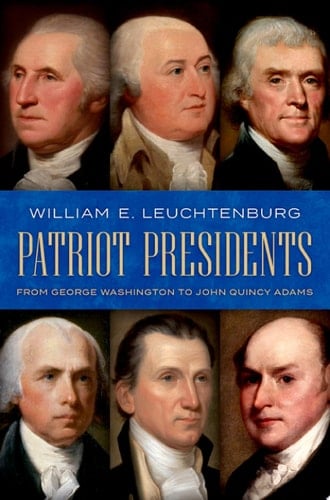 Patriot Presidents: From George Washington to John Quincy Adams