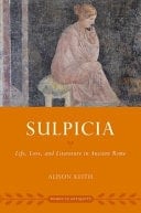 Sulpicia: Life, Love, and Literature in Ancient Rome (Women in Antiquity)